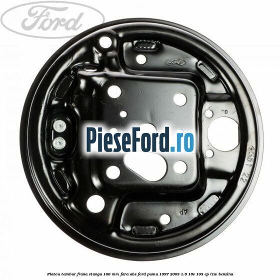 Platou tambur frana stanga 180 mm fara ABS Ford Puma 1997-2003 1.6 16V 103 cp L1W benzina