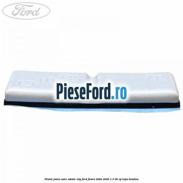 Plumb janta auto-adeziv, 10G Ford Fiesta 2002-2005 1.3 60 cp BAJA benzina