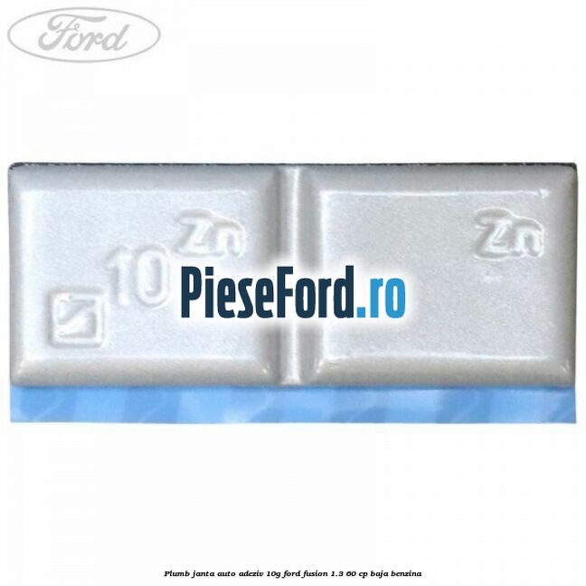 Plumb janta auto-adeziv, 10G Ford Fusion 1.3 60 cp Plumb janta auto-adeziv, 10G Ford Fusion 1.3 60 cp BAJA benzina