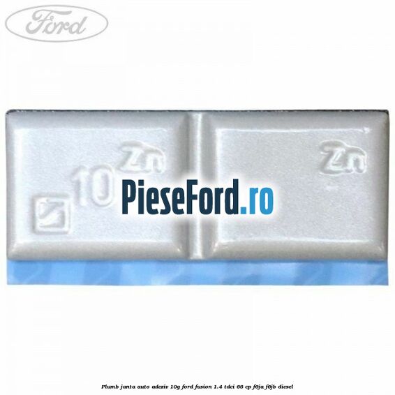 Plumb janta auto-adeziv, 10G Ford Fusion 1.4 TDCi 68 cp F6JA, F6JB diesel