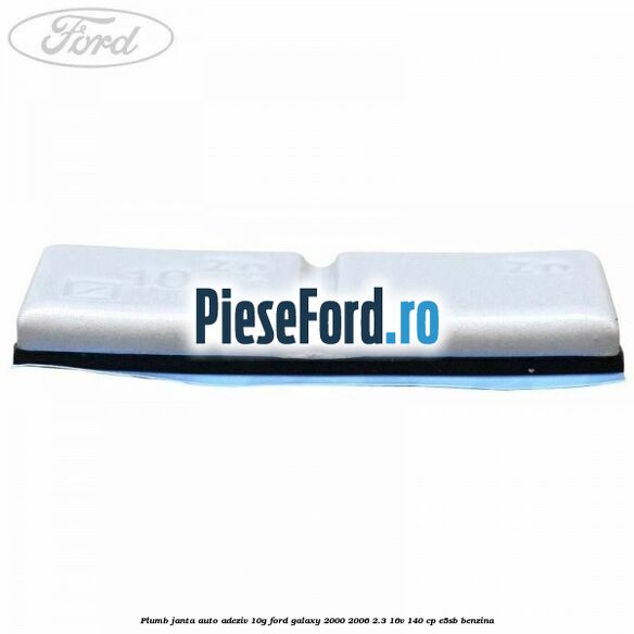 Plumb janta auto-adeziv, 10G Ford Galaxy 2000-2006 2.3 16V 140 cp E5SB benzina