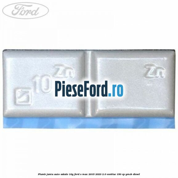 Plumb janta auto-adeziv, 10G Ford S-Max 2015-2023 2.0 EcoBlue 150 cp YMCB diesel