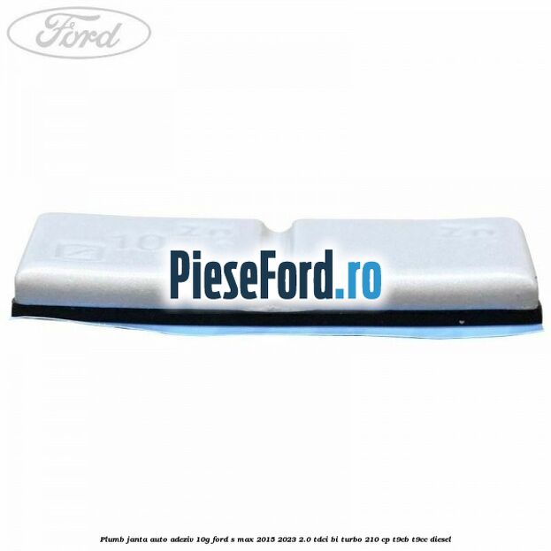Plumb janta auto-adeziv, 10G Ford S-Max 2015-2023 2.0 TDCi BI-Turbo 210 cp Plumb janta auto-adeziv, 10G Ford S-Max 2015-2023 2.0 TDCi BI-Turbo 210 cp T9CB, T9CC diesel