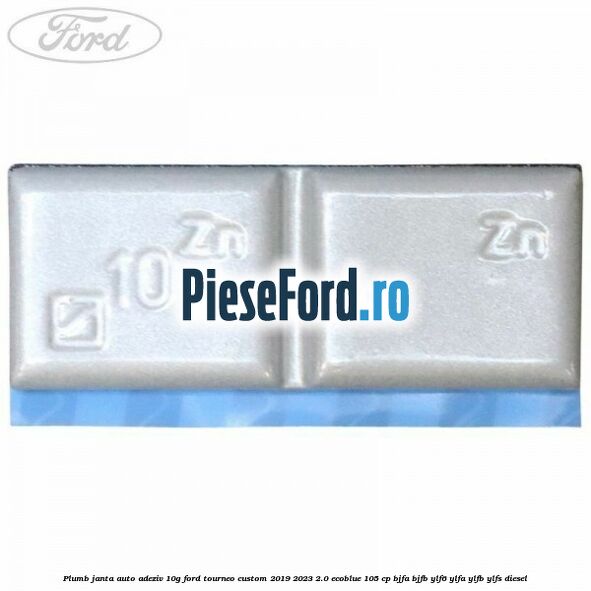 Plumb janta auto-adeziv, 10G Ford Tourneo Custom 2019-2023 2.0 EcoBlue 105 cp BJFA, BJFB, YLF6, YLFA, YLFB, YLFS diesel