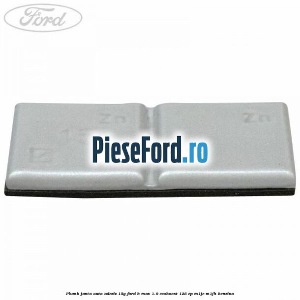 Plumb janta auto-adeziv, 15G Ford B-Max 1.0 EcoBoost 125 cp M1JE, M1JH benzina