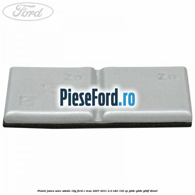 Plumb janta auto-adeziv, 15G Ford C-Max 2007-2011 2.0 TDCi 133 cp Plumb janta auto-adeziv, 15G Ford C-Max 2007-2011 2.0 TDCi 133 cp G6DC, G6DE, G6DF diesel