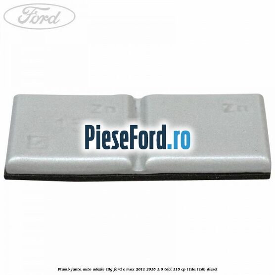 Plumb janta auto-adeziv, 15G Ford C-Max 2011-2015 1.6 TDCi 115 cp T1DA, T1DB diesel