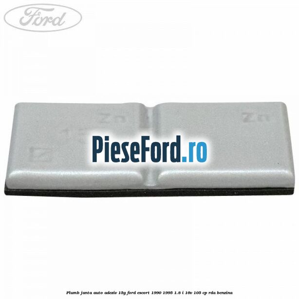 Plumb janta auto-adeziv, 15G Ford Escort 1990-1995 1.8 i 16V 105 cp RDA benzina