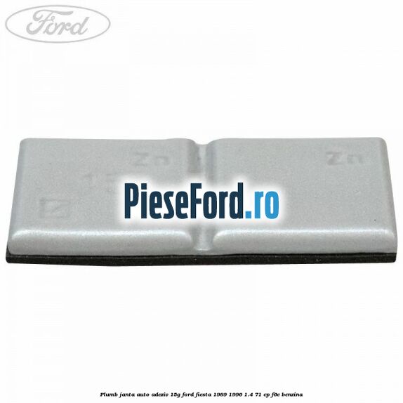 Plumb janta auto-adeziv, 15G Ford Fiesta 1989-1996 1.4 71 cp F6E benzina