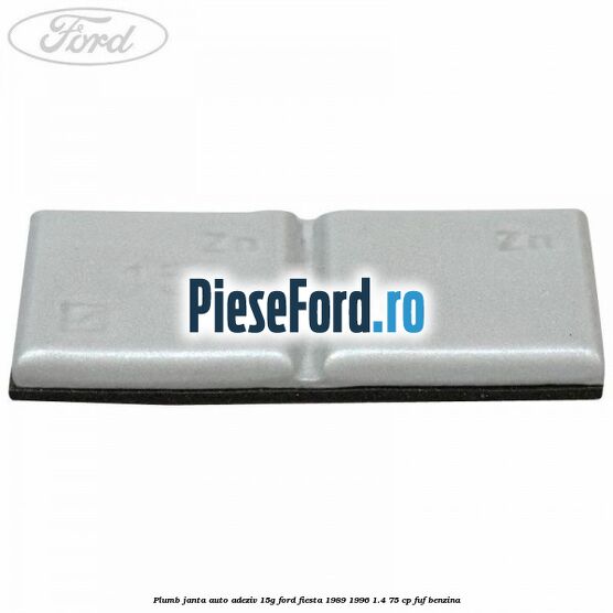 Plumb janta auto-adeziv, 15G Ford Fiesta 1989-1996 1.4 75 cp FUF benzina