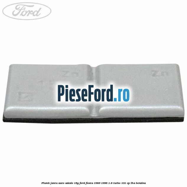 Plumb janta auto-adeziv, 15G Ford Fiesta 1989-1996 1.6 Turbo 131 cp LHA benzina