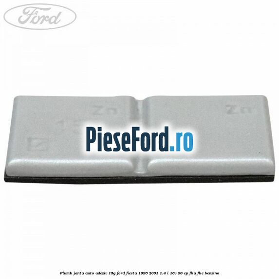 Plumb janta auto-adeziv, 15G Ford Fiesta 1996-2001 1.4 i 16V 90 cp FHA, FHE benzina