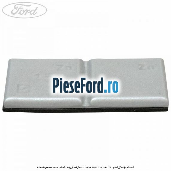Plumb janta auto-adeziv, 15G Ford Fiesta 2008-2012 1.6 TDCi 75 cp HHJF, UBJA diesel