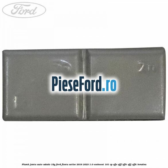 Plumb janta auto-adeziv, 15G Ford Fiesta Active 2018-2023 1.0 EcoBoost 101 cp SFJE, SFJF, SFJH, SFJJ, SFJK benzina