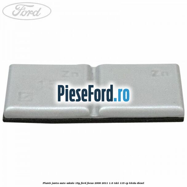 Plumb janta auto-adeziv, 15G Ford Focus 2008-2011 1.8 TDCi 115 cp Plumb janta auto-adeziv, 15G Ford Focus 2008-2011 1.8 TDCi 115 cp KKDA diesel