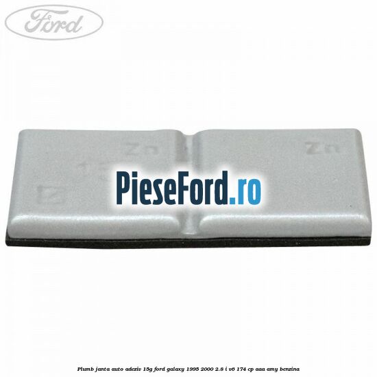 Plumb janta auto-adeziv, 15G Ford Galaxy 1995-2000 2.8 i V6 174 cp AAA, AMY benzina