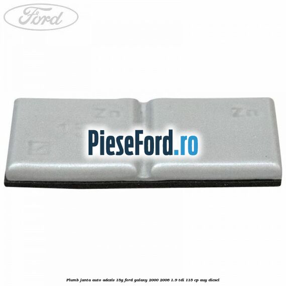 Plumb janta auto-adeziv, 15G Ford Galaxy 2000-2006 1.9 TDI 115 cp AUY diesel