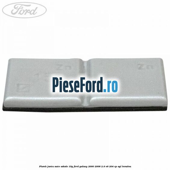 Plumb janta auto-adeziv, 15G Ford Galaxy 2000-2006 2.8 V6 204 cp AYL benzina