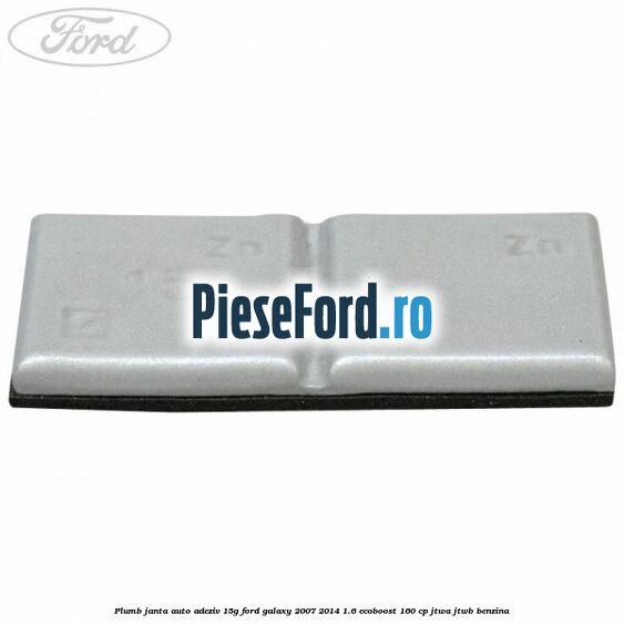 Plumb janta auto-adeziv, 15G Ford Galaxy 2007-2014 1.6 EcoBoost 160 cp JTWA, JTWB benzina