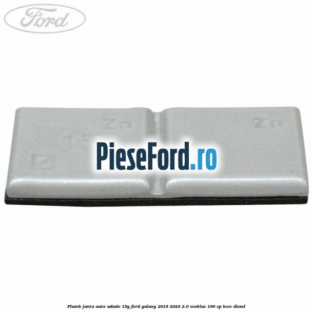 Plumb janta auto-adeziv, 15G Ford Galaxy 2015-2023 2.0 EcoBlue 190 cp Plumb janta auto-adeziv, 15G Ford Galaxy 2015-2023 2.0 EcoBlue 190 cp BCCC diesel