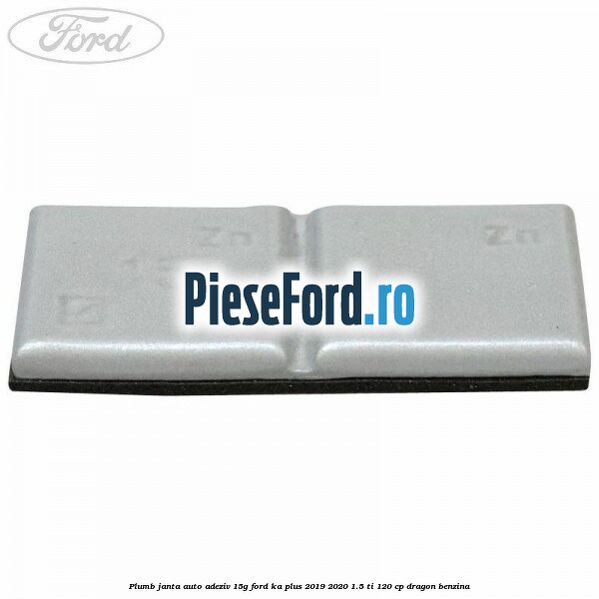 Plumb janta auto-adeziv, 15G Ford Ka plus 2019-2020 1.5 Ti 120 cp dragon benzina