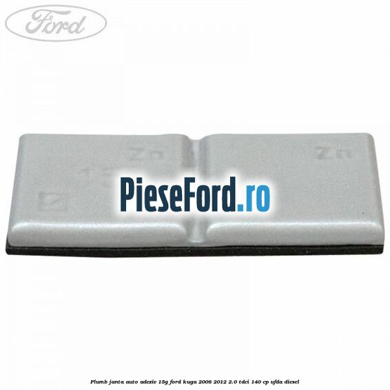 Plumb janta auto-adeziv, 15G Ford Kuga 2008-2012 2.0 TDCI 140 cp UFDA diesel