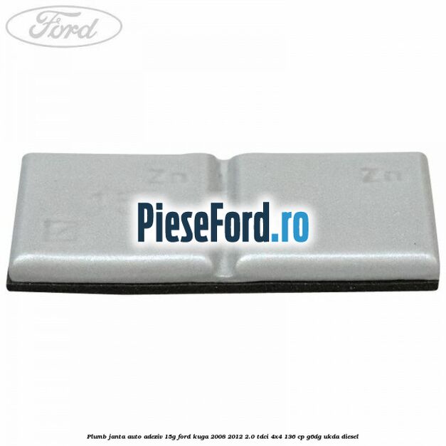 Plumb janta auto-adeziv, 15G Ford Kuga 2008-2012 2.0 TDCi 4x4 136 cp G6DG, UKDA diesel