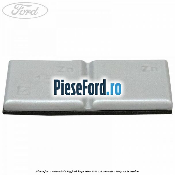 Plumb janta auto-adeziv, 15G Ford Kuga 2019-2023 1.5 EcoBoost 120 cp UNDA benzina