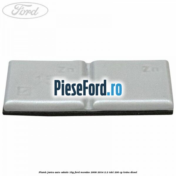 Plumb janta auto-adeziv, 15G Ford Mondeo 2008-2014 2.2 TDCi 200 cp KNBA diesel