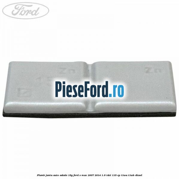 Plumb janta auto-adeziv, 15G Ford S-Max 2007-2014 1.6 TDCi 115 cp T1WA, T1WB diesel