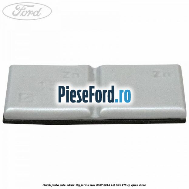Plumb janta auto-adeziv, 15G Ford S-Max 2007-2014 2.2 TDCi 175 cp Q4WA diesel
