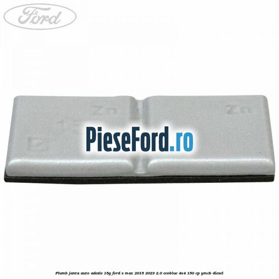 Plumb janta auto-adeziv, 15G Ford S-Max 2015-2023 2.0 EcoBlue 4x4 150 cp Plumb janta auto-adeziv, 15G Ford S-Max 2015-2023 2.0 EcoBlue 4x4 150 cp YMCB diesel