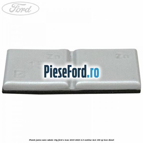 Plumb janta auto-adeziv, 15G Ford S-Max 2015-2023 2.0 EcoBlue 4x4 190 cp BCCC diesel
