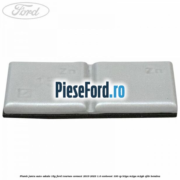 Plumb janta auto-adeziv, 15G Ford Tourneo Connect 2019-2023 1.0 EcoBoost 100 cp B3GA, M2GA, M2GB, SFCB benzina