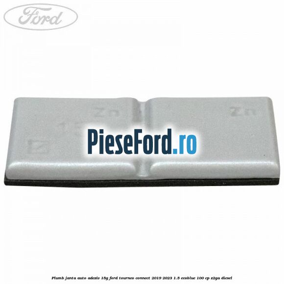 Plumb janta auto-adeziv, 15G Ford Tourneo Connect 2019-2023 1.5 EcoBlue 100 cp Z2GA diesel