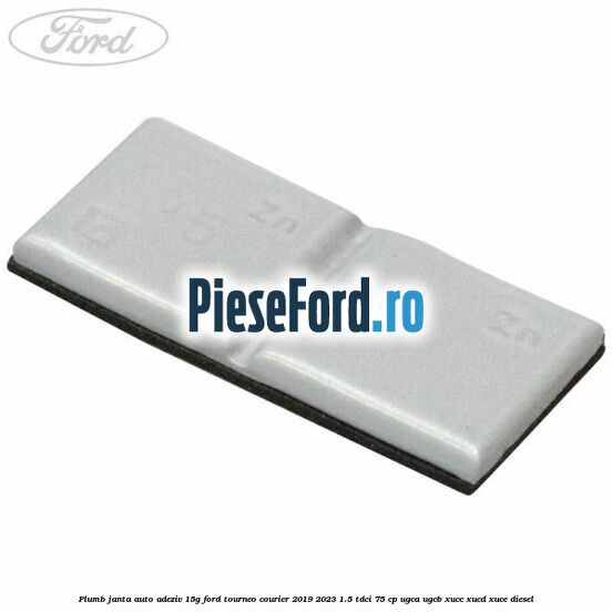 Plumb janta auto-adeziv, 15G Ford Tourneo Courier 2019-2023 1.5 TDCi 75 cp Plumb janta auto-adeziv, 15G Ford Tourneo Courier 2019-2023 1.5 TDCi 75 cp UGCA, UGCB, XUCC, XUCD, XUCE, diesel