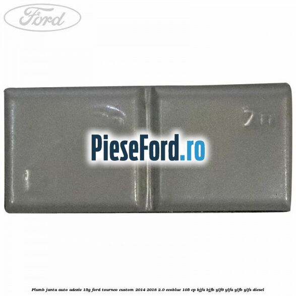 Plumb janta auto-adeziv, 15G Ford Tourneo Custom 2014-2018 2.0 EcoBlue 105 cp BJFA, BJFB, YLF6, YLFA, YLFB, YLFS diesel