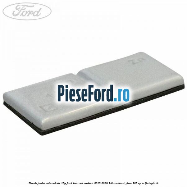 Plumb janta auto-adeziv, 15G Ford Tourneo Custom 2019-2023 1.0 EcoBoost PHEV 125 cp M1FA Hybrid