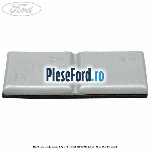 Plumb janta auto-adeziv, 15G Ford Transit 1994-2000 2.5 DI  76 cp 4HB, 4HC diesel