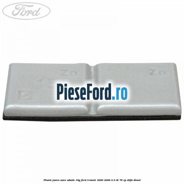 Plumb janta auto-adeziv, 15G Ford Transit 2000-2006 2.0 DI 75 cp D3FA diesel
