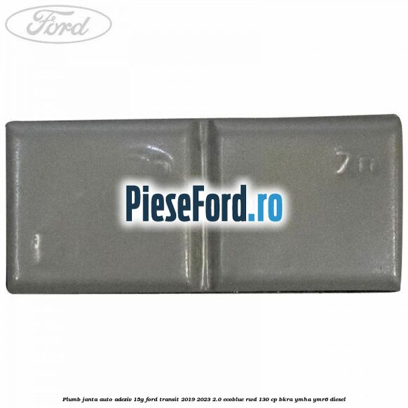 Plumb janta auto-adeziv, 15G Ford Transit 2019-2023 2.0 EcoBlue RWD 130 cp BKRA, YMHA, YMR6 diesel