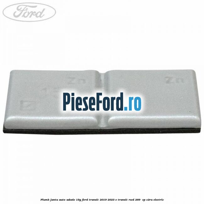 Plumb janta auto-adeziv, 15G Ford Transit 2019-2023 E-TRANSIT RWD 269  cp C2RA electric