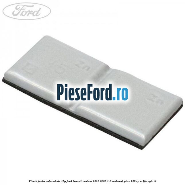 Plumb janta auto-adeziv, 15G Ford Transit Custom 2019-2023 1.0 EcoBoost PHEV 125 cp Plumb janta auto-adeziv, 15G Ford Transit Custom 2019-2023 1.0 EcoBoost PHEV 125 cp M1FA Hybrid