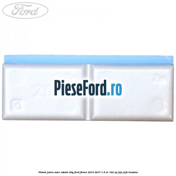 Plumb janta auto-adeziv, 20G Ford Fiesta 2013-2017 1.6 ST 182 cp JTJA, JTJB benzina