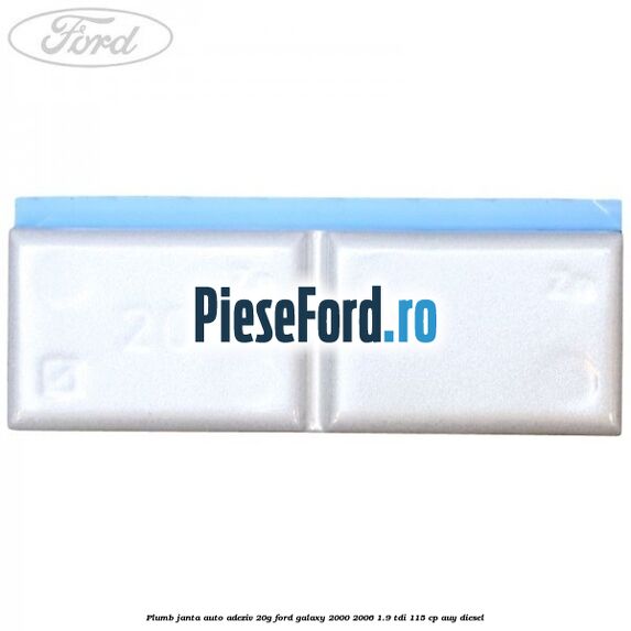 Plumb janta auto-adeziv, 20G Ford Galaxy 2000-2006 1.9 TDI 115 cp AUY diesel