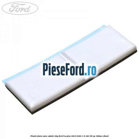 Plumb janta auto-adeziv, 20G Ford Ka plus 2019-2020 1.5 TDCI 95 cp 15DSOX diesel
