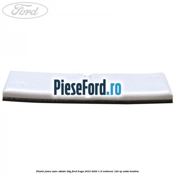 Plumb janta auto-adeziv, 20G Ford Kuga 2019-2023 1.5 EcoBoost 120 cp Plumb janta auto-adeziv, 20G Ford Kuga 2019-2023 1.5 EcoBoost 120 cp UNDA benzina