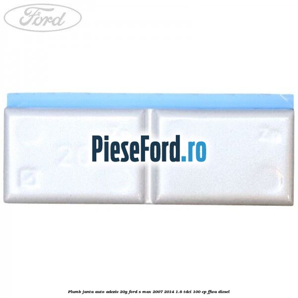 Plumb janta auto-adeziv, 20G Ford S-Max 2007-2014 1.8 TDCi 100 cp FFWA diesel