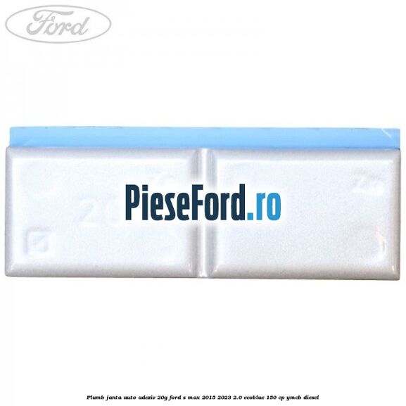 Plumb janta auto-adeziv, 20G Ford S-Max 2015-2023 2.0 EcoBlue 150 cp YMCB diesel