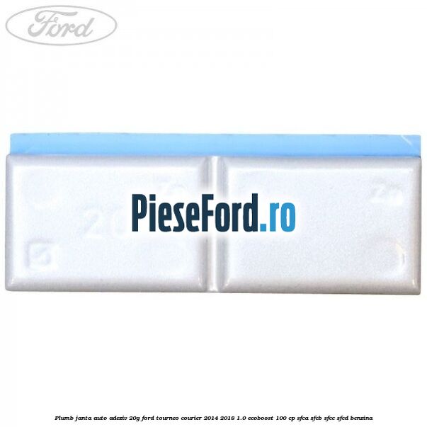 Plumb janta auto-adeziv, 20G Ford Tourneo Courier 2014-2018 1.0 EcoBoost 100 cp SFCA, SFCB, SFCC, SFCD benzina